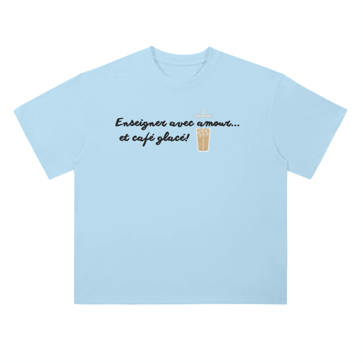 Enseigner avec amour et café glacé - T-Shirt